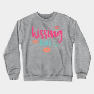 Kissing Booth 25 Cents - Cute Valentine's Day T-shirt and Apparel Crewneck Sweatshirt